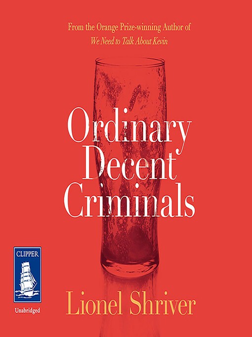 Title details for Ordinary Decent Criminals by Lionel Shriver - Available